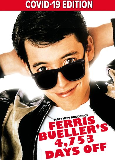 Movies Reimagined for Coronavius: Ferris Bueller